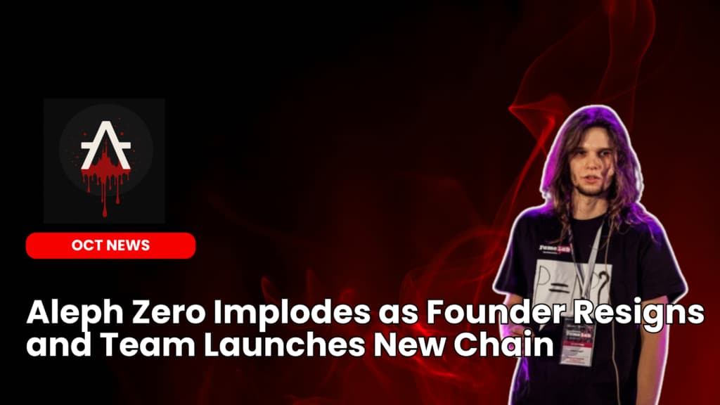 Aleph Zero Implodes as Founder Resigns and Team Launches New Chain