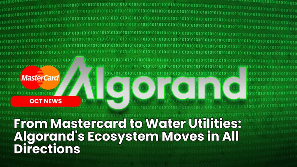 From Mastercard to Water Utilities: Algorand&#8217;s Ecosystem Moves in All Directions image