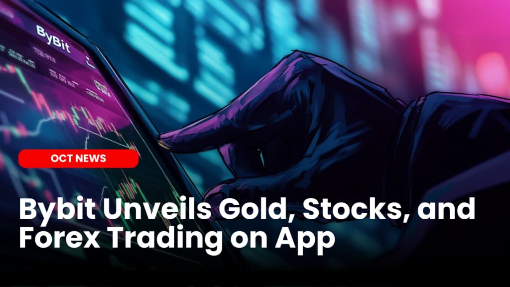 Bybit Unveils TradFi Trading on App : Gold, Stocks, and Forex image
