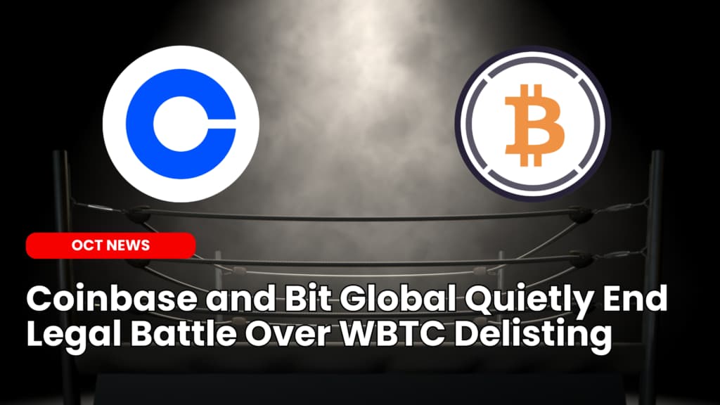 Coinbase and Bit Global Quietly End Legal Battle Over WBTC Delisting