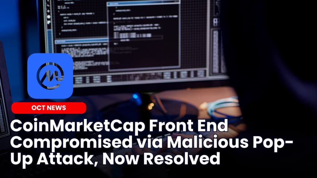 CoinMarketCap Front End Compromised via Malicious Pop-Up Attack, Now Resolved