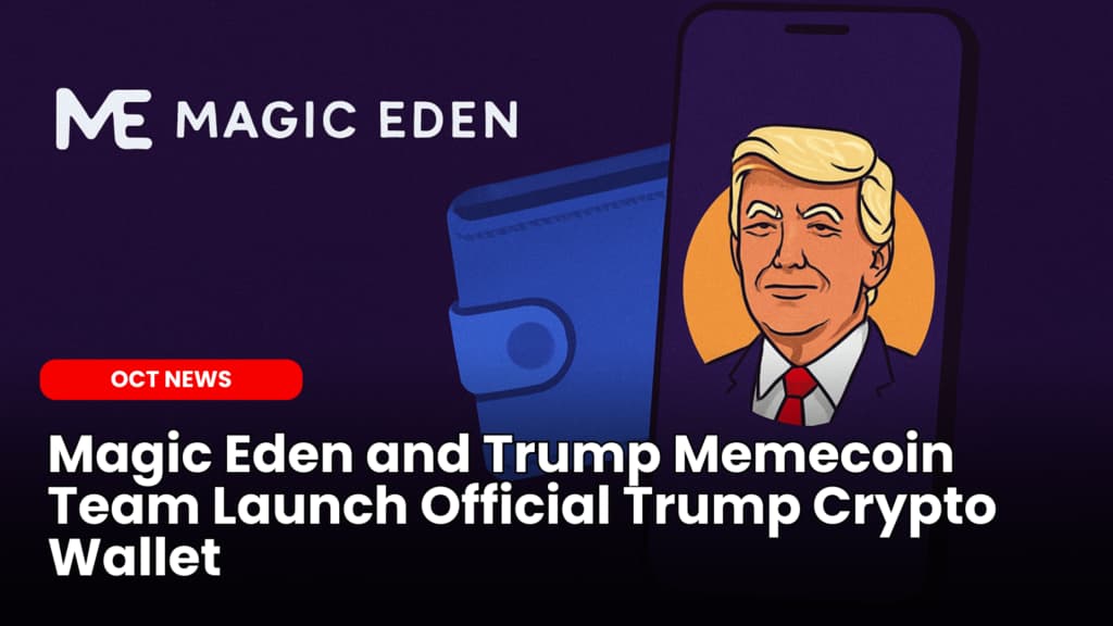 Magic Eden and Trump Memecoin Team Launch Official Trump Crypto Wallet image