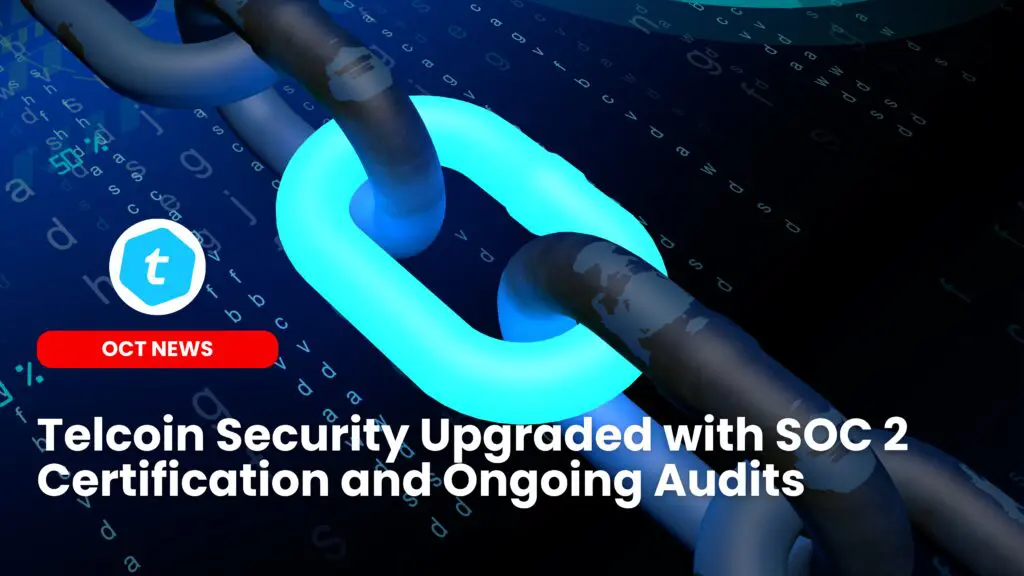 Telcoin Security Upgraded with SOC 2 Certification and Ongoing Audits