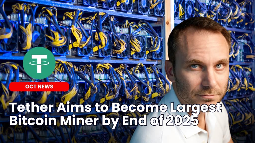 Tether Aims to Become Largest Bitcoin Miner by End of 2025