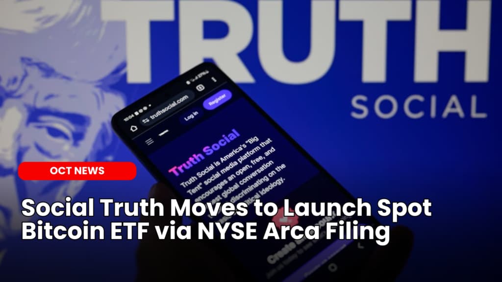 Social Truth Moves to Launch Spot Bitcoin ETF via NYSE Arca Filing