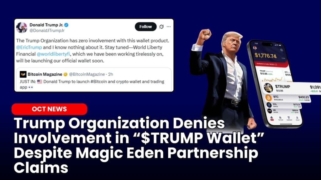 Trump Organization Denies Involvement in “$TRUMP Wallet” Despite Magic Eden Partnership Claims image