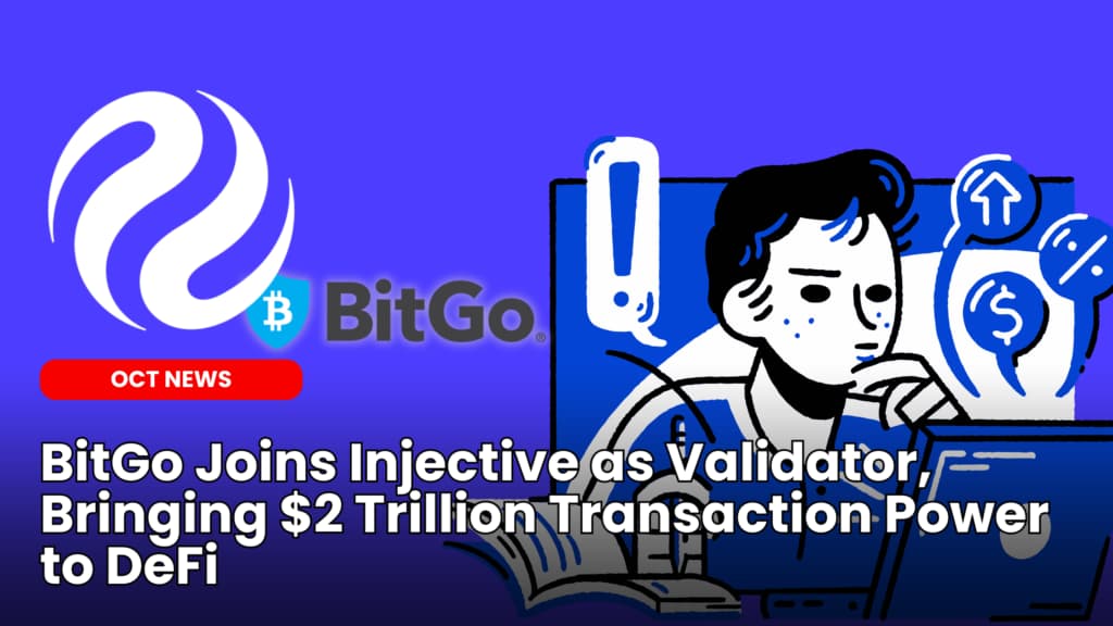BitGo Joins Injective as Validator, Bringing $2 Trillion Transaction Power to DeFi