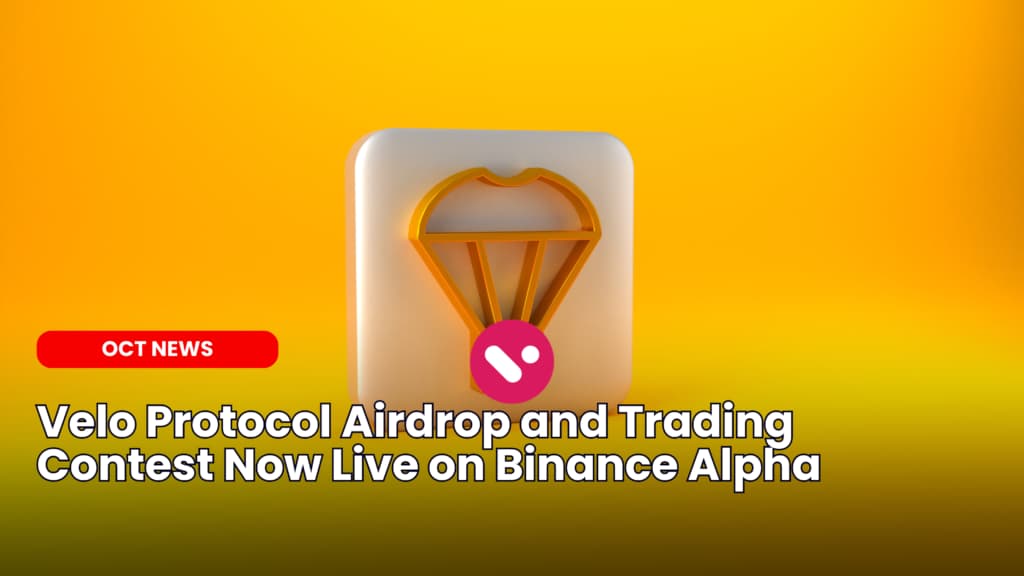 Velo Protocol Airdrop and Trading Contest Now Live on Binance Alpha