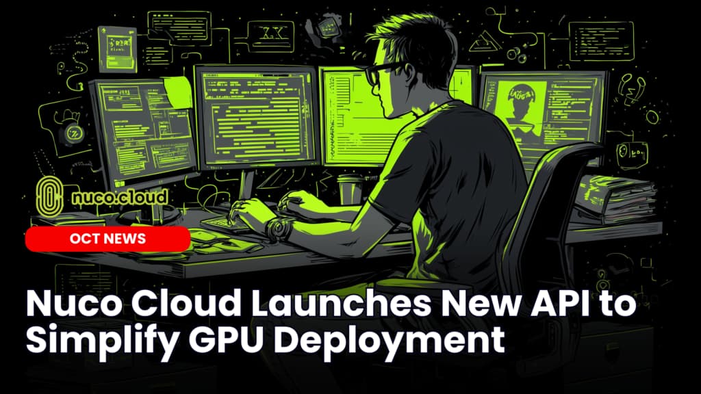 Nuco Cloud Launches New API to Simplify GPU Deployment