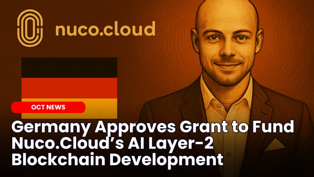Germany Approves Grant to Fund Nuco.Cloud’s AI Layer-2 Blockchain Development