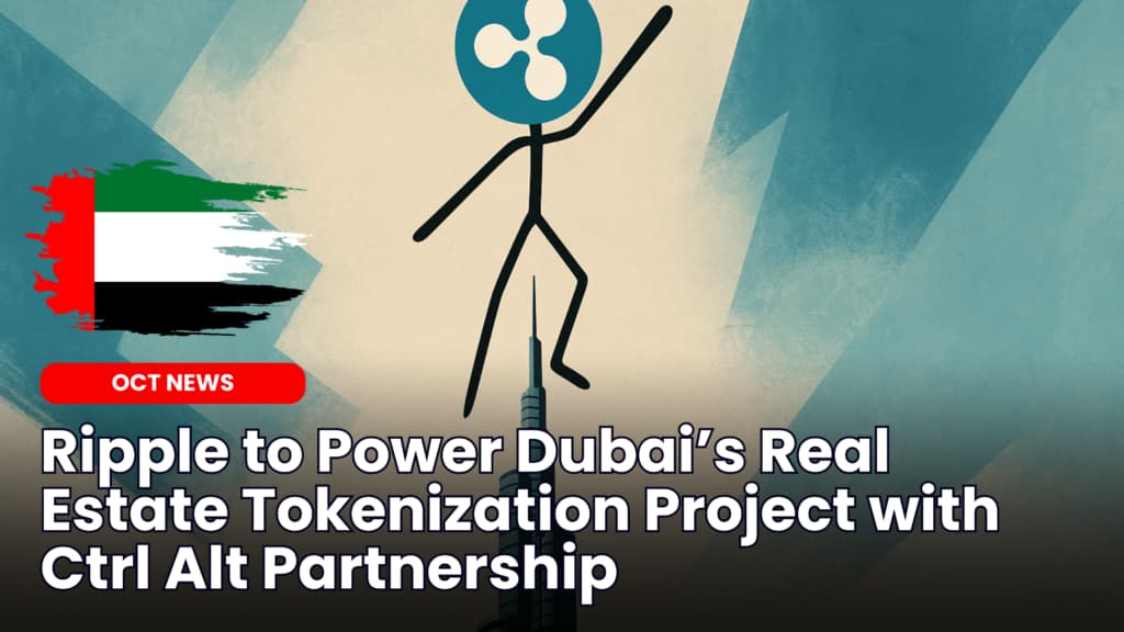 Ripple to Power Dubai’s Real Estate Tokenization Project with Ctrl Alt Partnership image