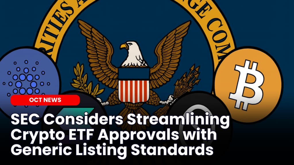 SEC Considers Streamlining Crypto ETF Approvals with Generic Listing Standards