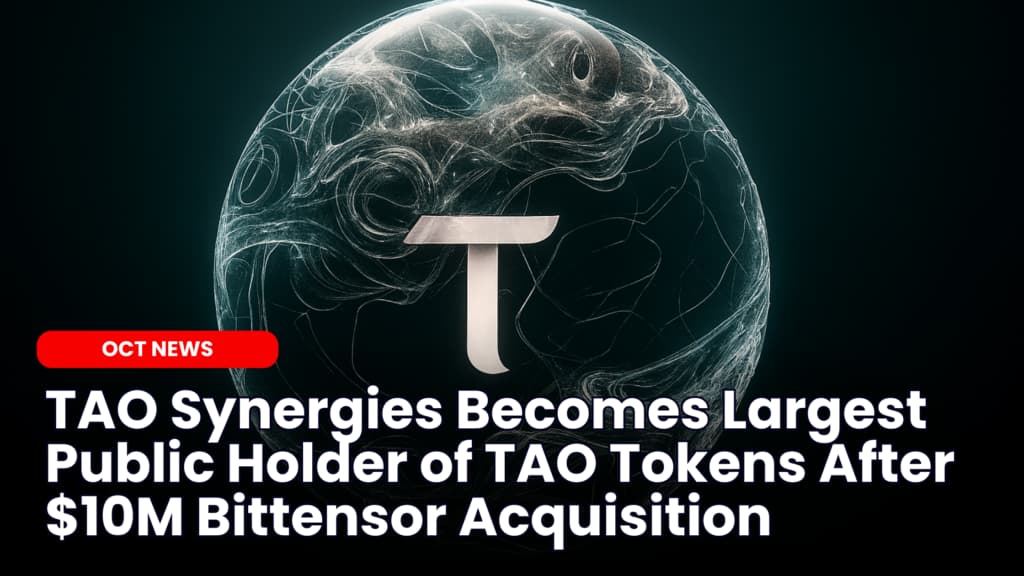 TAO Synergies Becomes Largest Public Holder of TAO Tokens After $10M Bittensor Acquisition