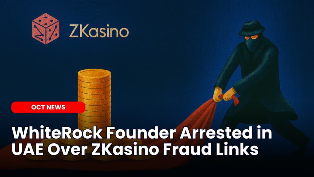 WhiteRock Founder Reportedly Arrested in UAE Over ZKasino Fraud Links