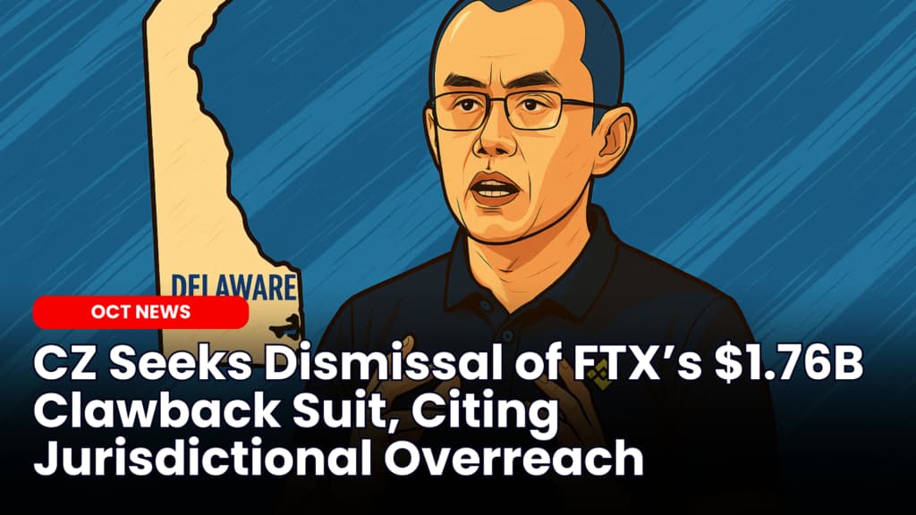 CZ Seeks Dismissal of FTX’s $1.76B Clawback Suit, Citing Jurisdictional Overreach