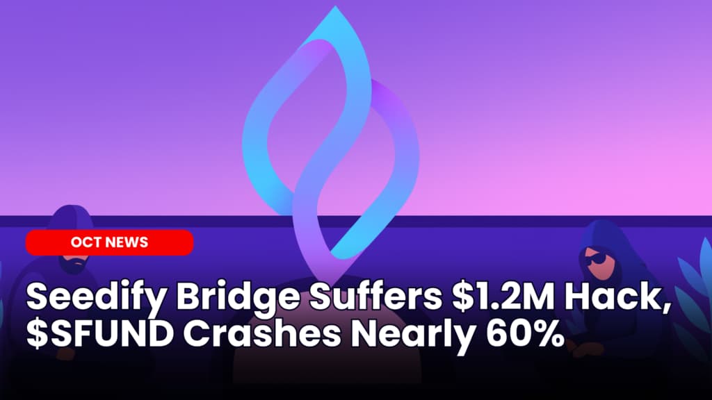 Seedify Bridge Suffers $1.2M Hack, $SFUND Crashes Nearly 60% image