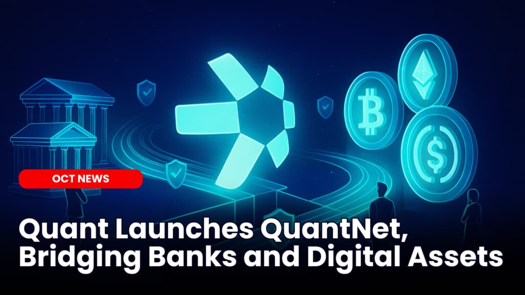 Quant Launches QuantNet, Bridging Banks and Digital Assets