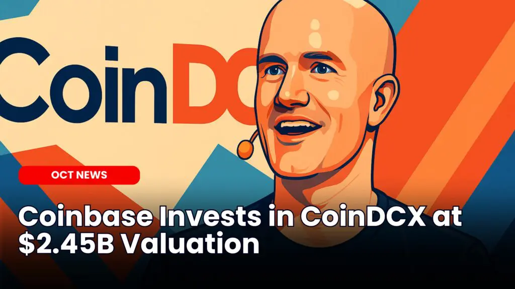 Coinbase Invests in CoinDCX at $2.45B Valuation