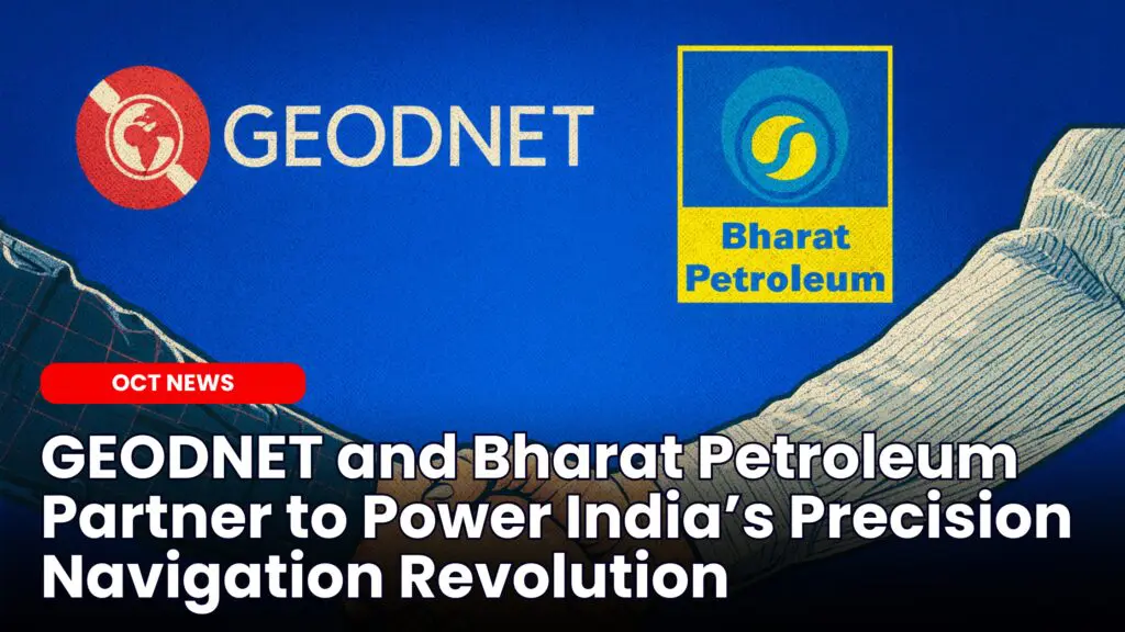 GEODNET and Bharat Petroleum Partner to Power India’s Precision Navigation Revolution image