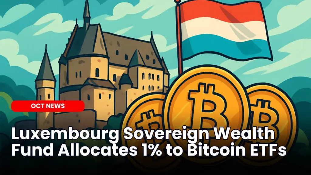 Luxembourg Sovereign Wealth Fund Allocates 1% to Bitcoin ETFs image