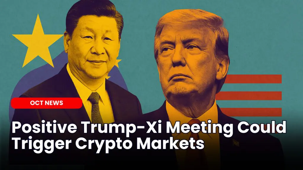 Positive Trump-Xi Meeting Could Trigger Crypto Markets image