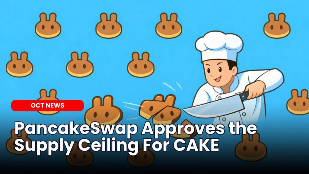 PancakeSwap Approves the Supply Ceiling For CAKE