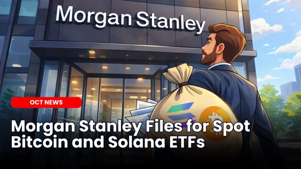 Morgan Stanley Files for Spot Bitcoin and Solana ETFs image