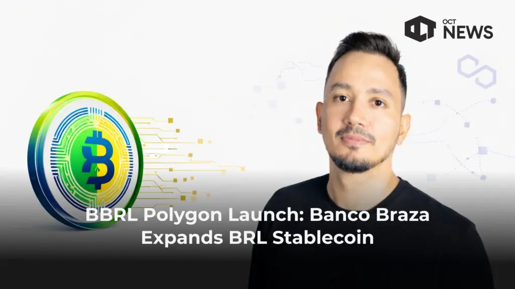 BBRL Polygon Launch: Banco Braza Expands BRL Stablecoin
