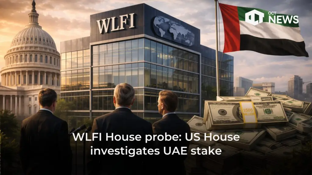 WLFI House probe: US House investigates UAE stake