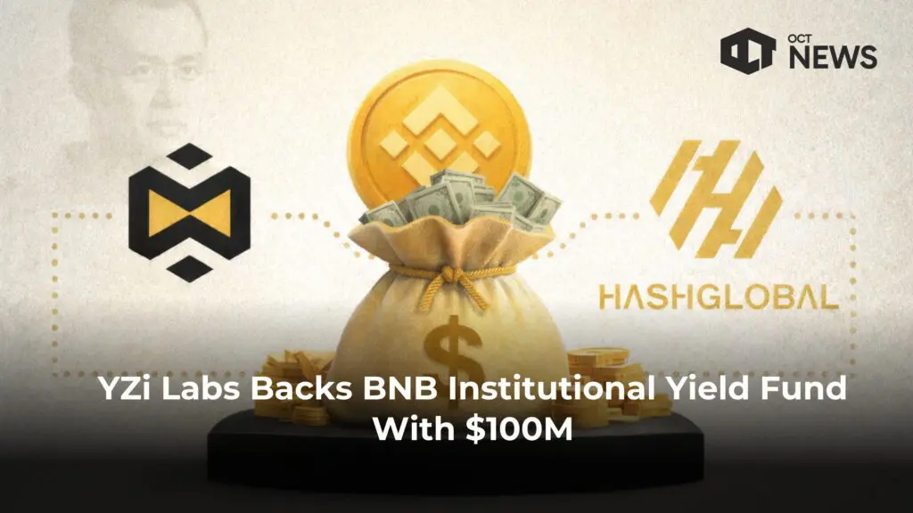 YZi Labs Backs BNB Institutional Yield Fund With $100M