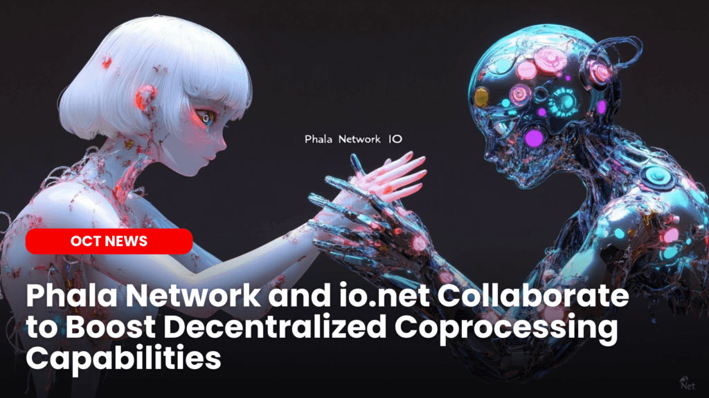 Phala Network and io.net Collaborate to Boost Decentralized Coprocessing Capabilities