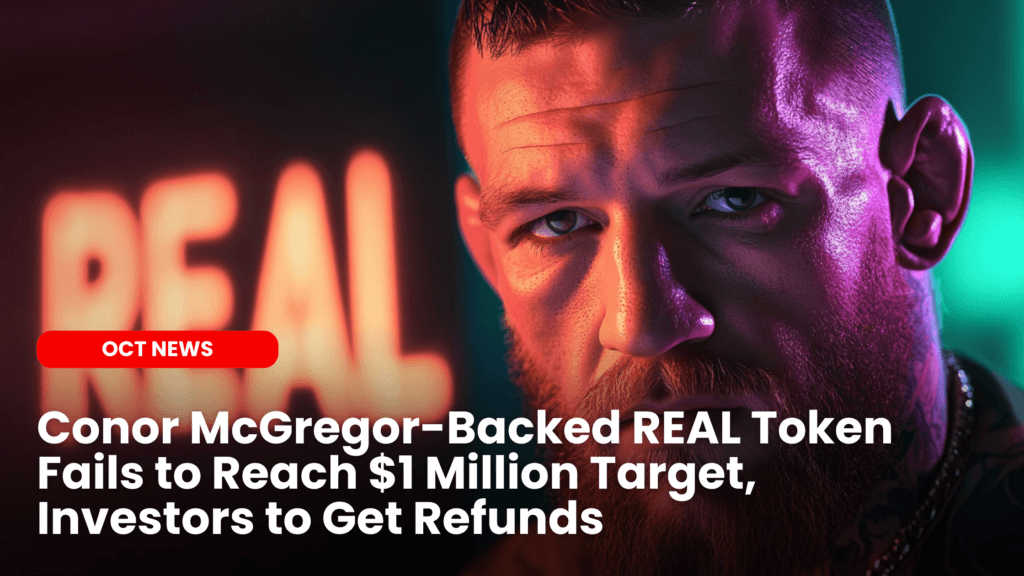 Conor McGregor-Backed REAL Token Fails to Reach $1 Million Target, Investors to Get Refunds