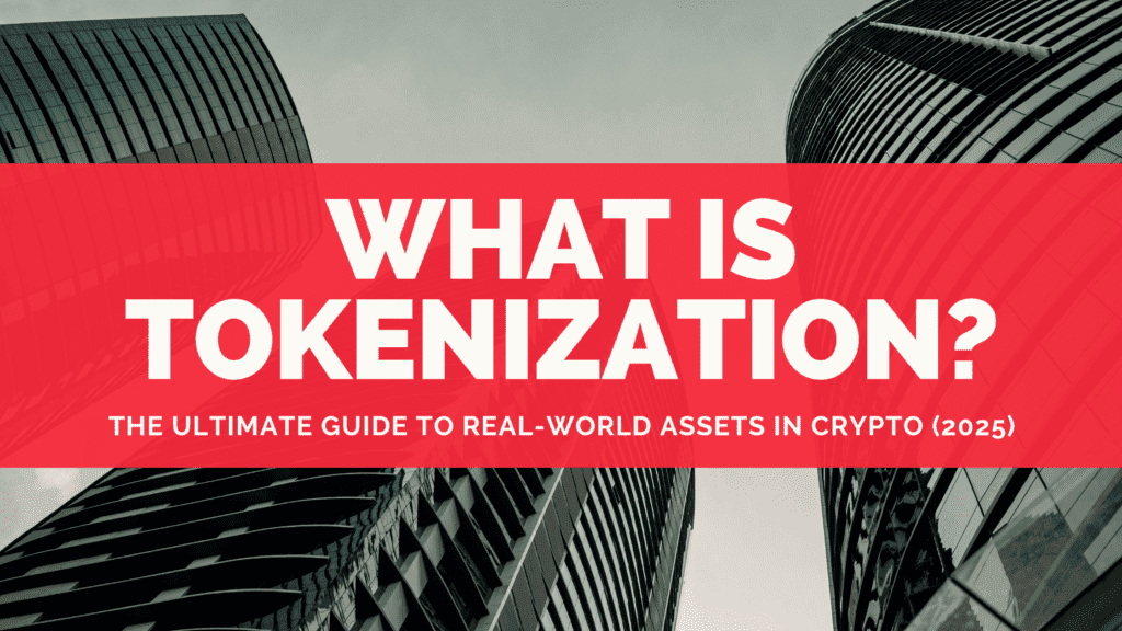What is Tokenization? The Ultimate Guide to Real-World Assets in Crypto (2025)