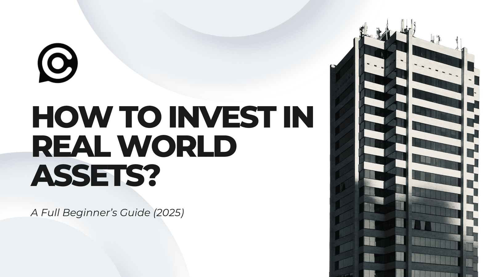 How to Invest in Real World Assets: A Full Beginner’s Guide (2025)