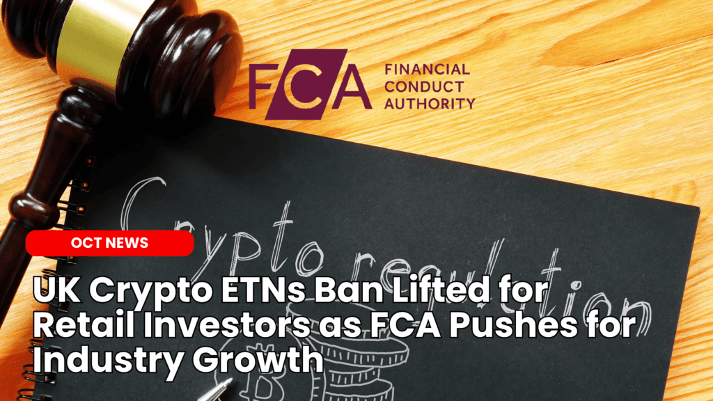 UK Crypto ETNs Ban Lifted for Retail Investors as FCA Pushes for Industry Growth image