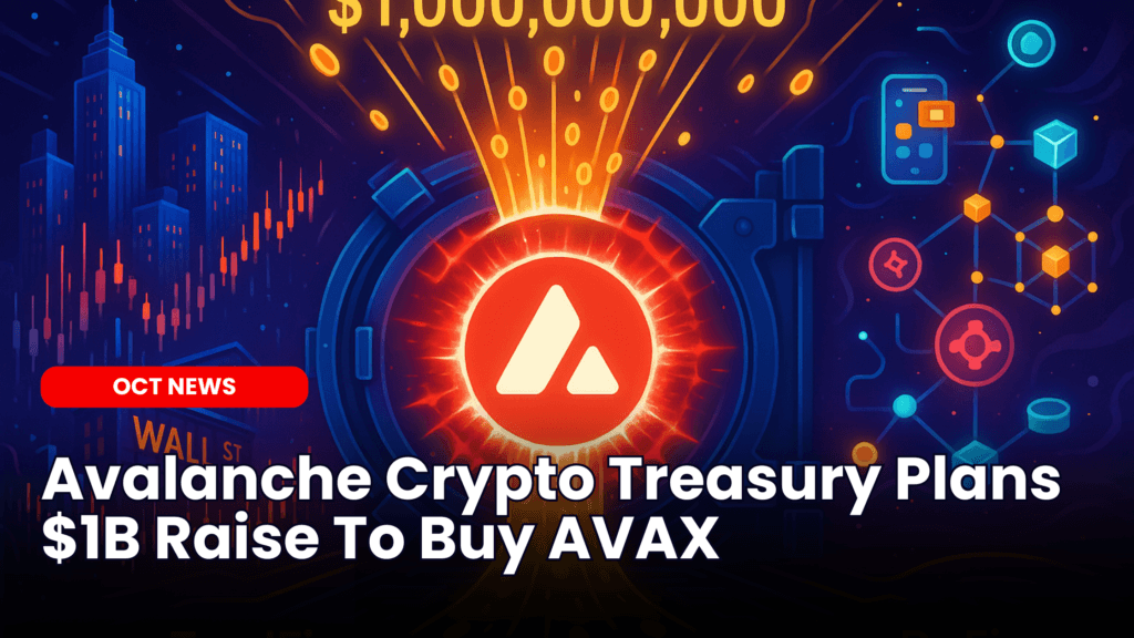 Avalanche Crypto Treasury Plans $1B Raise To Buy AVAX