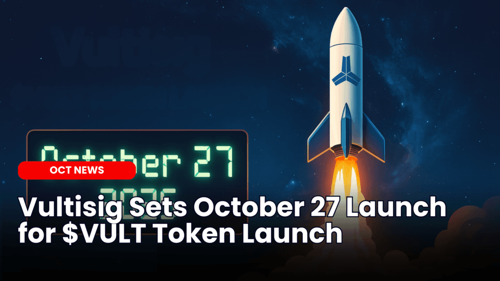 Vultisig Sets October 27 Launch for $VULT Token Launch
