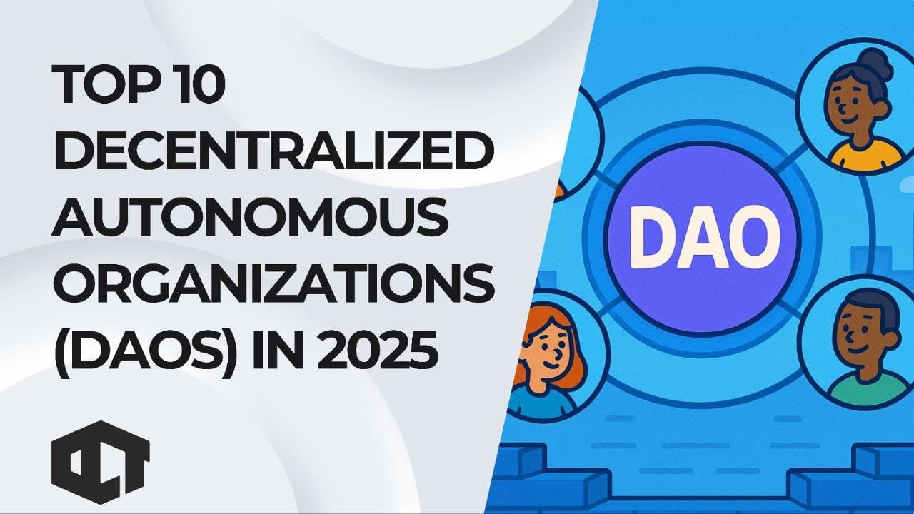 Top 10 Decentralized Autonomous Organizations (DAOs) in 2025