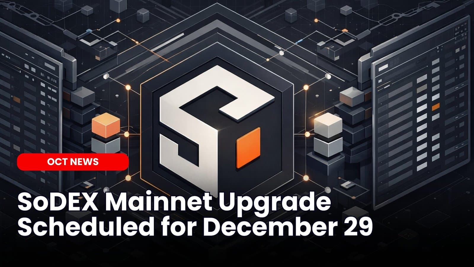 SoDEX Mainnet Upgrade Scheduled for December 29 image