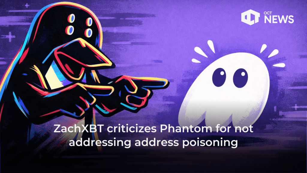 ZachXBT Criticizes Phantom For Address Poisoning