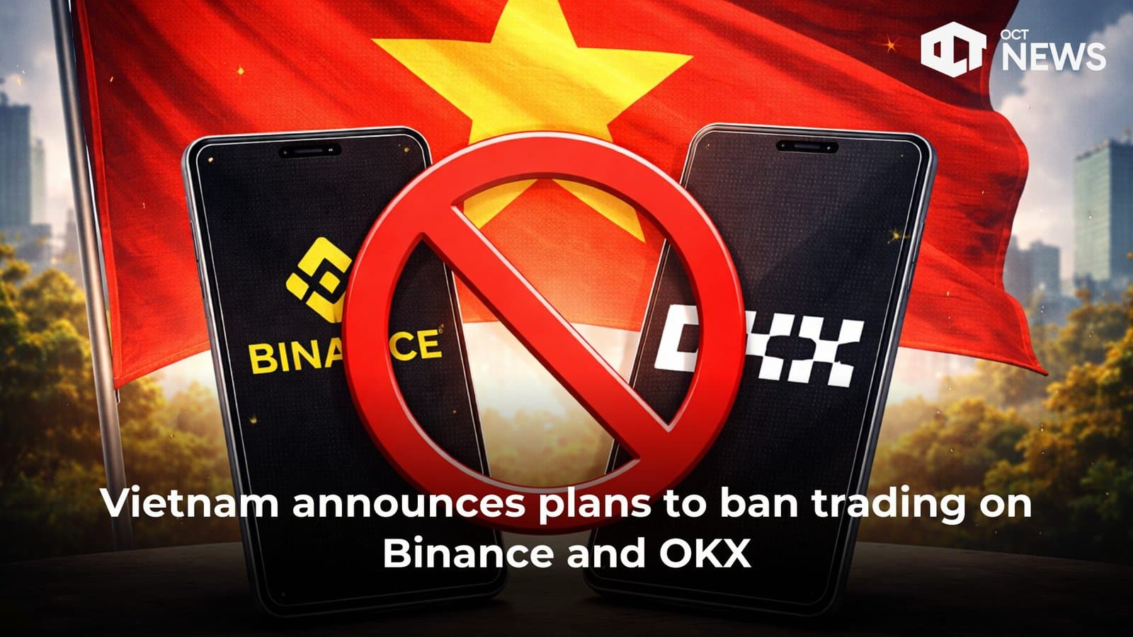 Vietnam announces plans to ban trading on Binance and OKX image