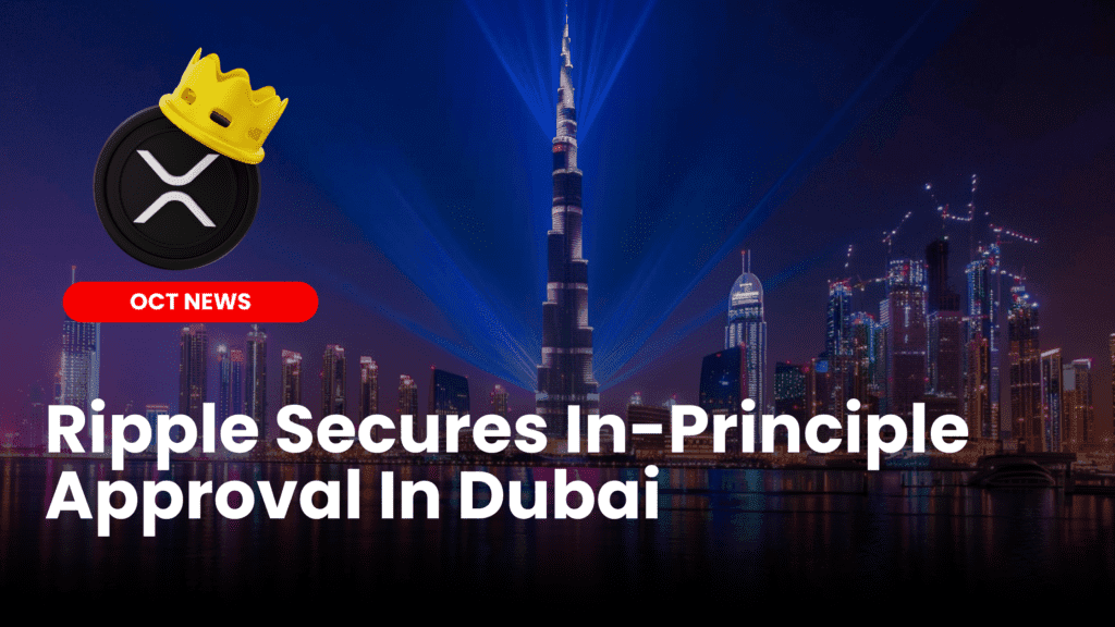 Ripple Secures In-Principle Approval In Dubai