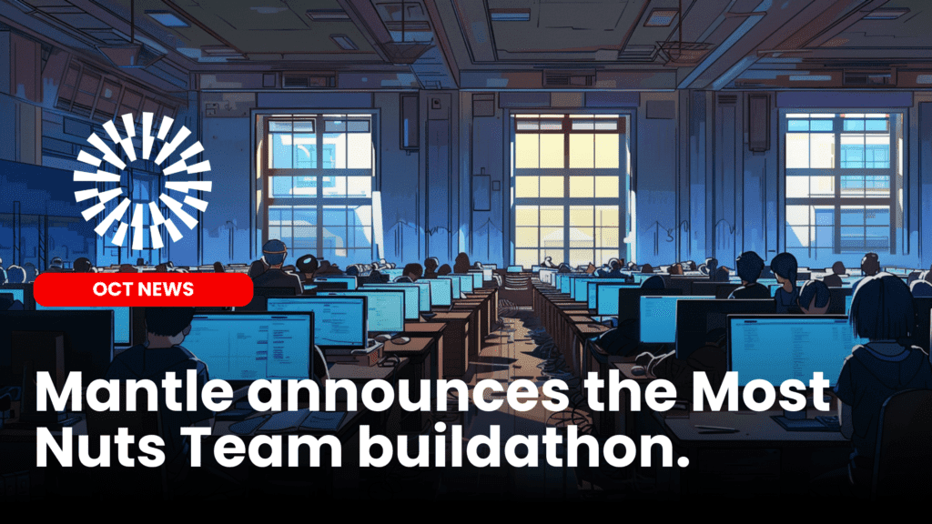Mantle announces the Most Nuts Team buildathon. image