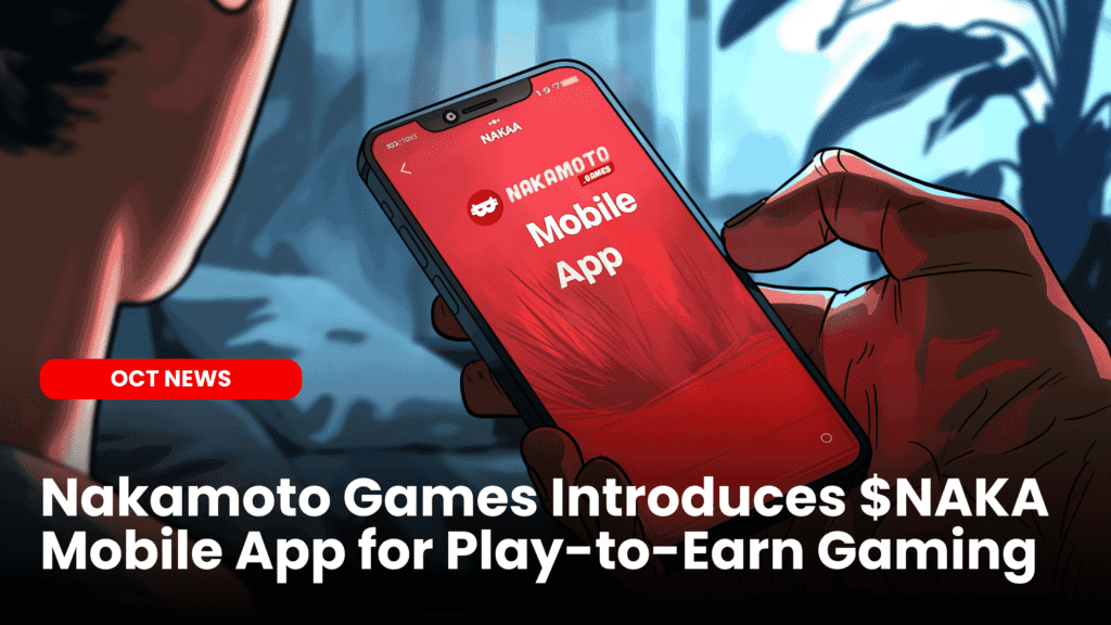 Nakamoto Games Introduces $NAKA Mobile App for Play-to-Earn Gaming image