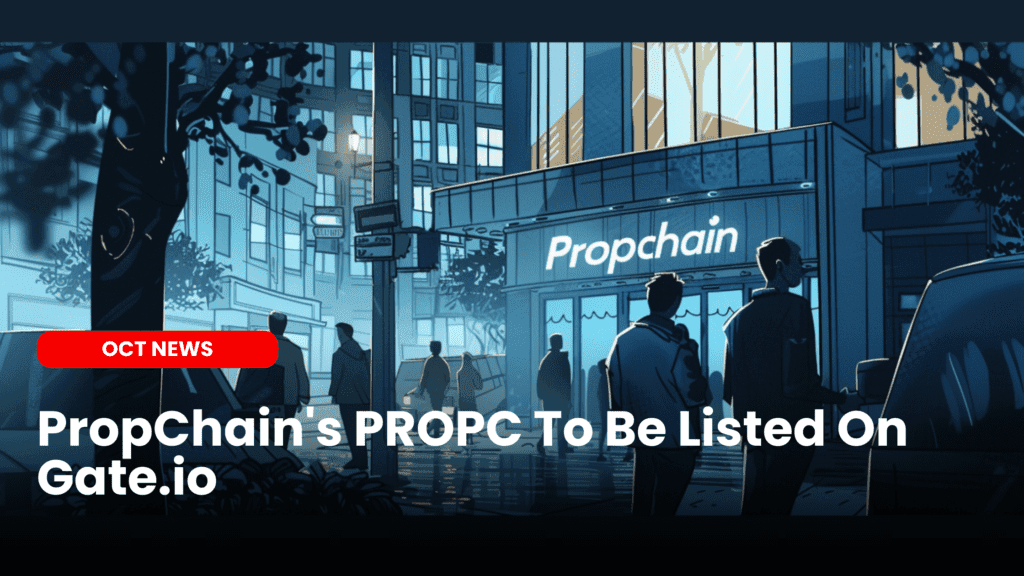 PropChain’s PROPC To Be Listed On Gate.io image