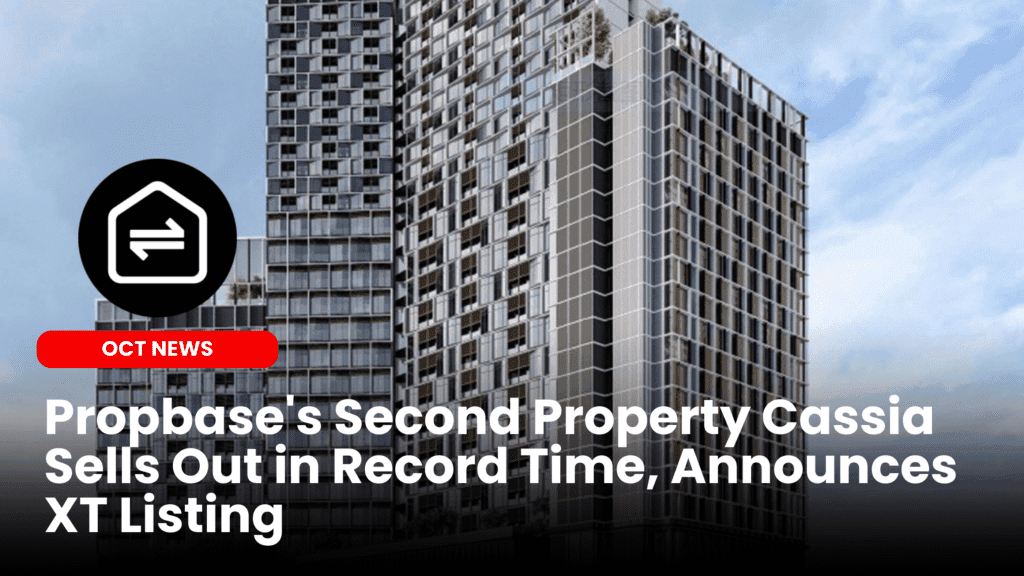 Propbase’s Second Property Cassia Sells Out in Record Time, Announces XT Listing image