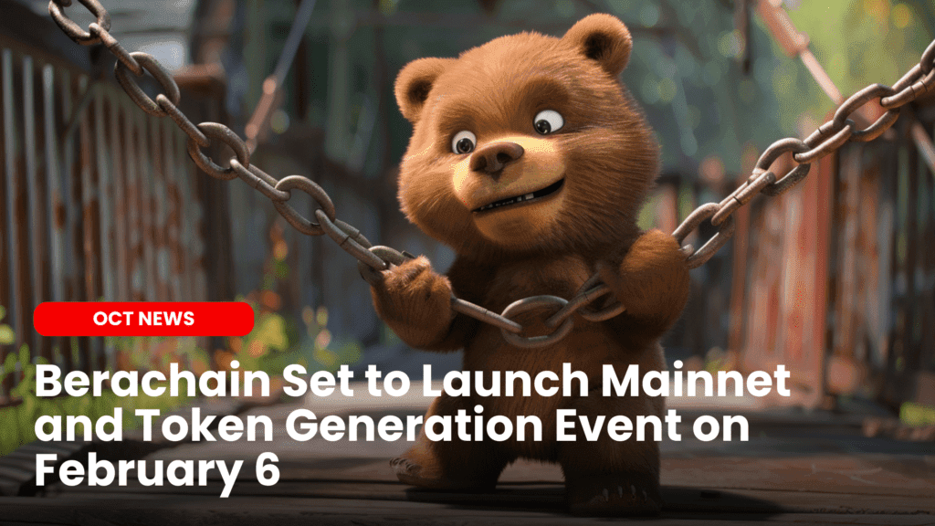 Berachain Set to Launch Mainnet and Token Generation Event on February 6