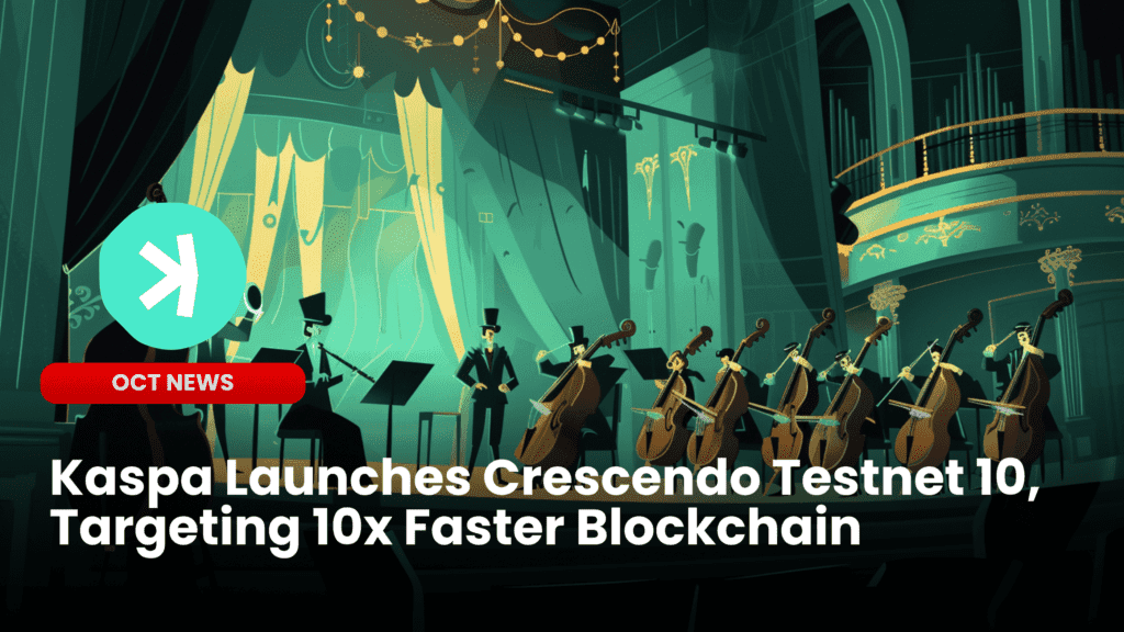 Kaspa Launches Crescendo Testnet 10, Targeting 10x Faster Blockchain image