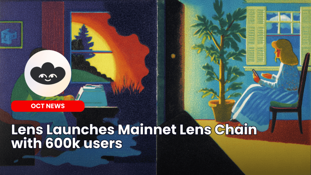 Lens Launches Mainnet Lens Chain with 600k users image