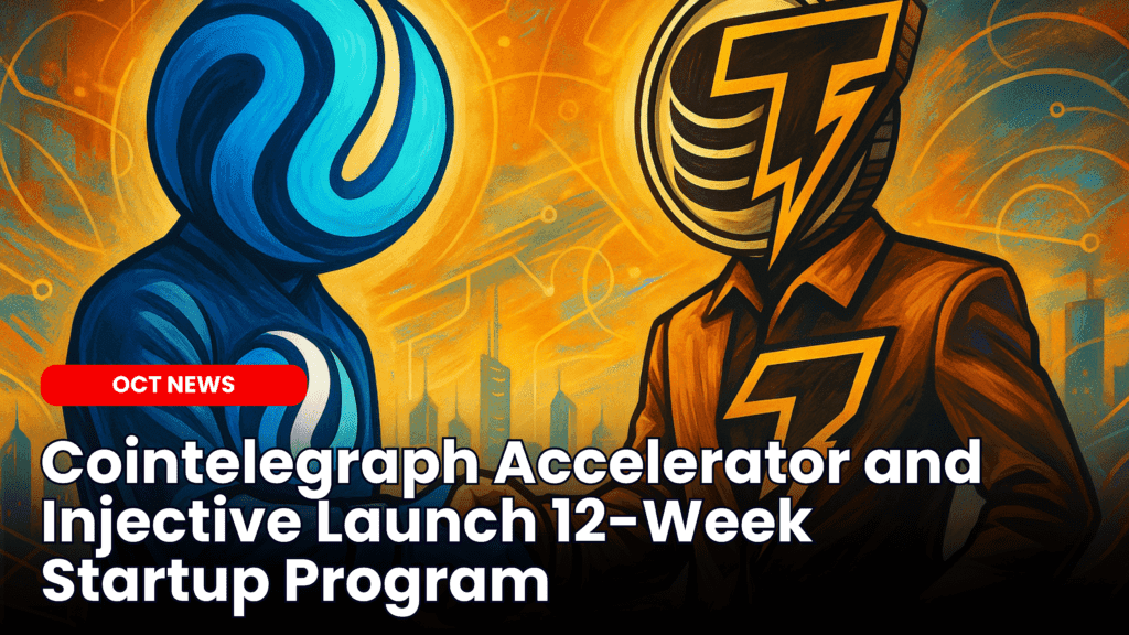 Cointelegraph Accelerator and Injective Launch 12-Week Startup Program image